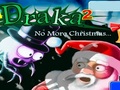 Draka 2 Geen meer Kerstmis om online te spelen