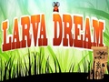 Larve Dream om online te spelen