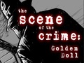 The Scene Of The Crime Golden Doll om online te spelen