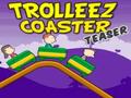 Trollez Coaster Teaser om online te spelen